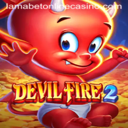 Exploring the Thrills of DevilFire2 at LamaBet Casino