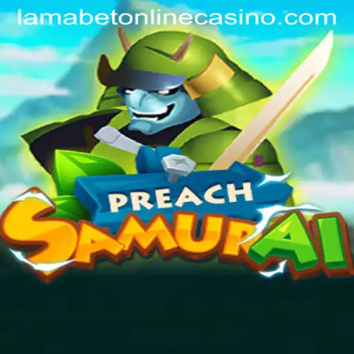 Discover the Thrilling World of PreachSamurai at LamaBet Casino