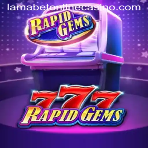 Discovering the Thrills of RapidGems777 at LamaBet Casino